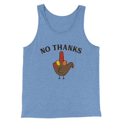 No Thanks Funny Thanksgiving Men/Unisex Tank Top Blue TriBlend | Funny Shirt from Famous In Real Life