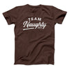 Team Naughty Men/Unisex T-Shirt Brown | Funny Shirt from Famous In Real Life