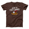 How To Cut Carbs (Pizza) Men/Unisex T-Shirt Brown | Funny Shirt from Famous In Real Life