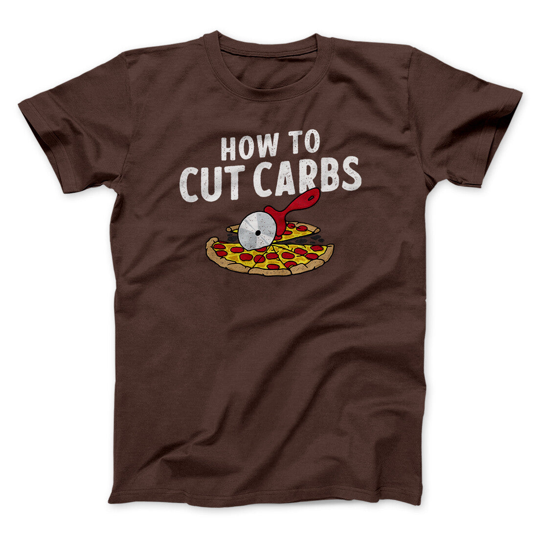 How To Cut Carbs (Pizza) Men/Unisex T-Shirt | Funny Shirt from Famous In Real Life