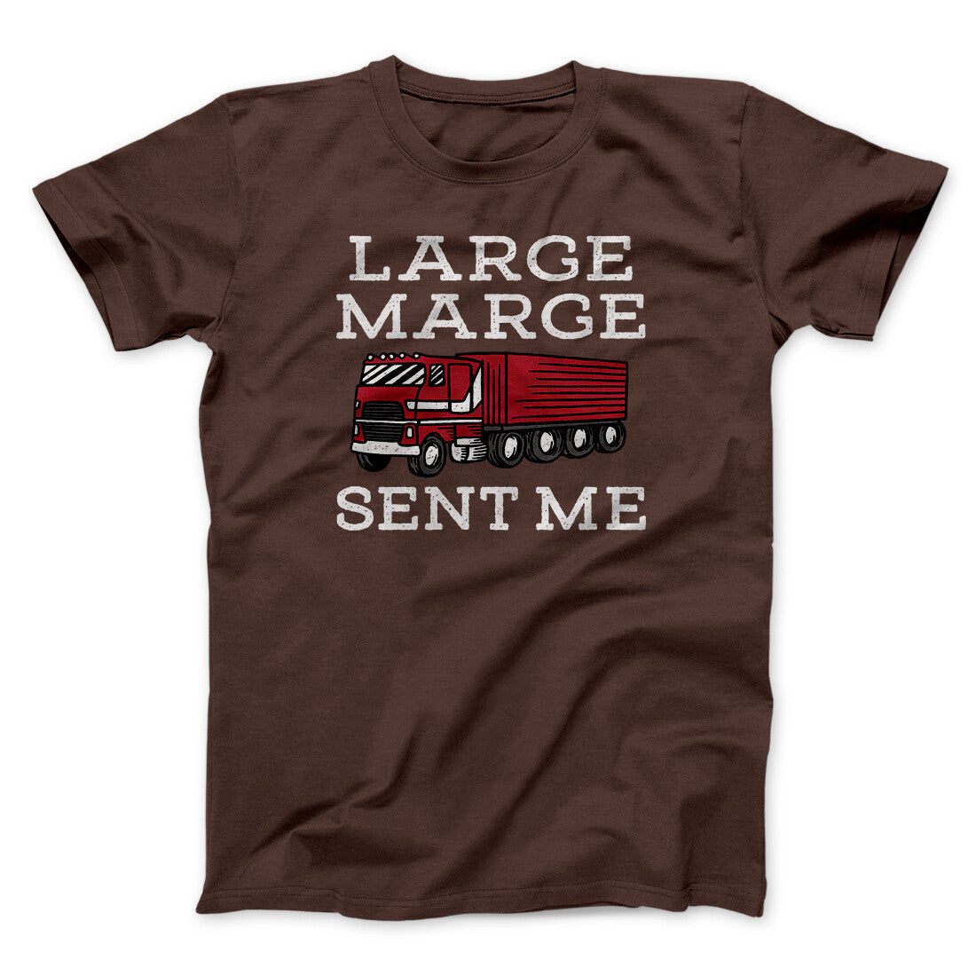 Large Marge Sent Me Funny Movie Men/Unisex T-Shirt | Funny Shirt from Famous In Real Life