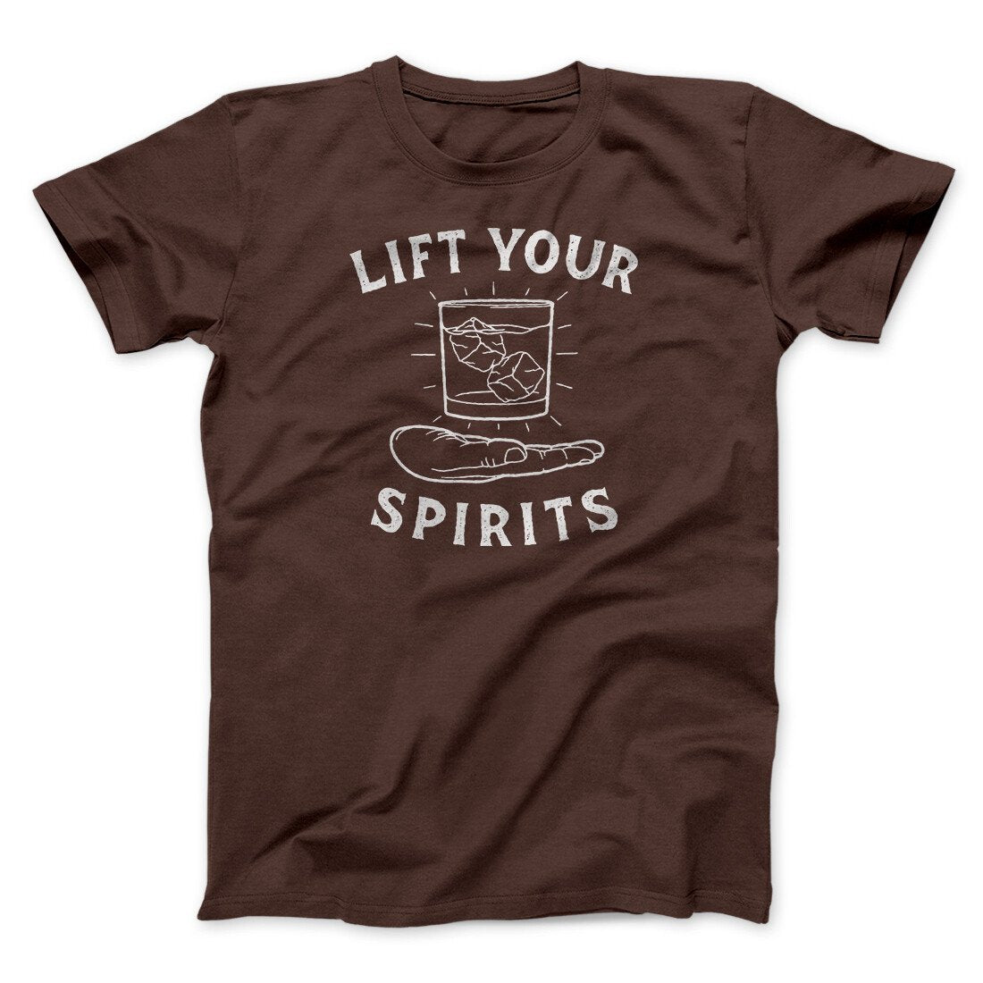 Lift Your Spirits Men/Unisex T-Shirt Brown | Funny Shirt from Famous In Real Life