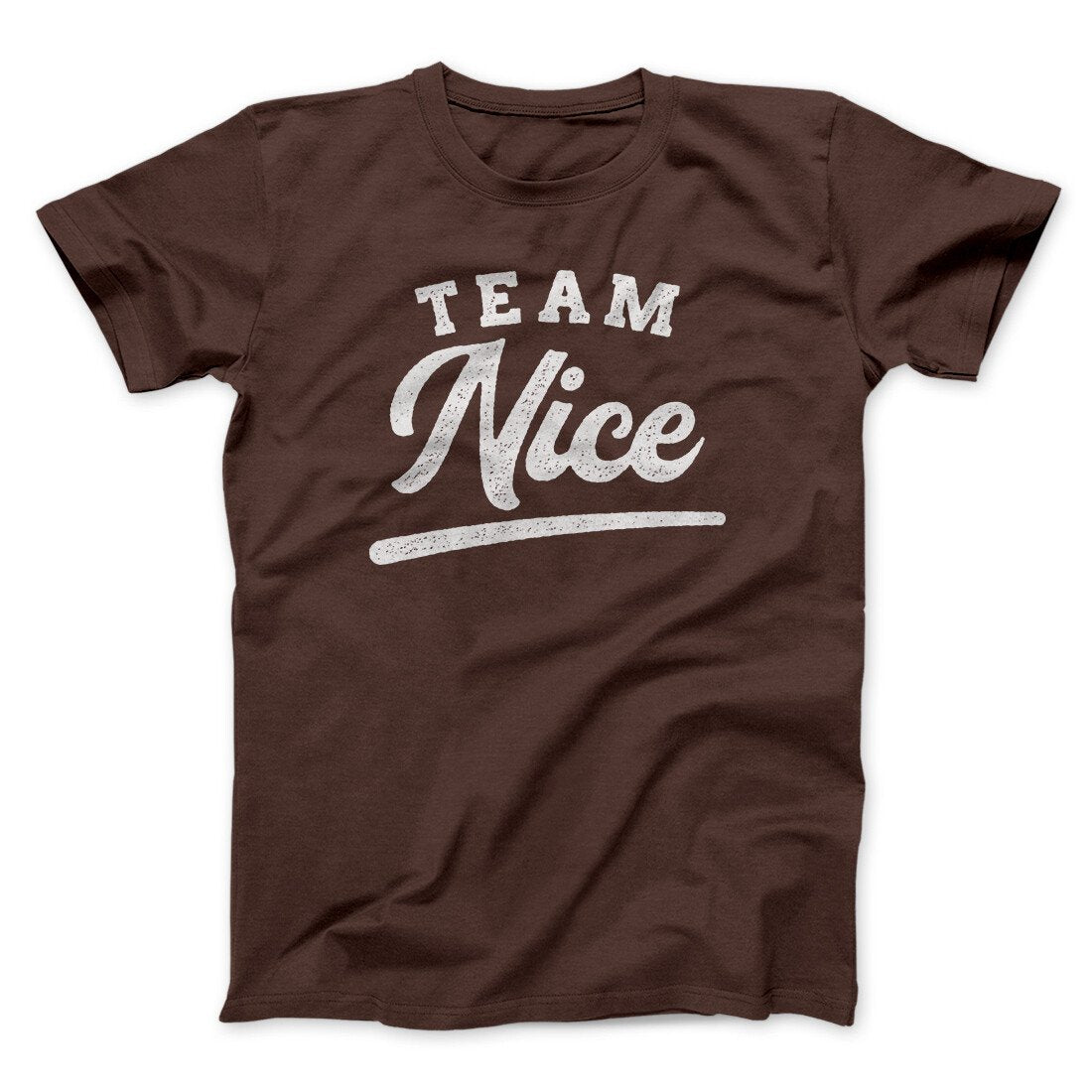 Team Nice Men/Unisex T-Shirt | Funny Shirt from Famous In Real Life