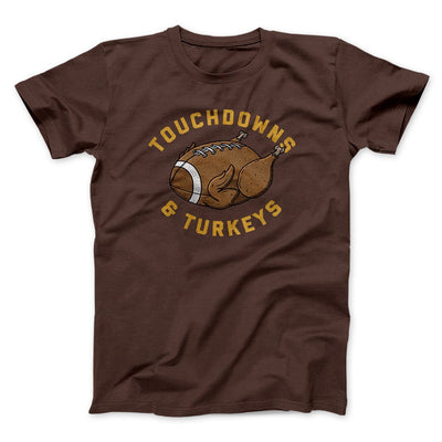 Touchdowns And Turkeys Men/Unisex T-Shirt Brown | Funny Shirt from Famous In Real Life