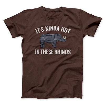 It's Kinda Hot In These Rhinos Men/Unisex T-Shirt Brown | Funny Shirt from Famous In Real Life