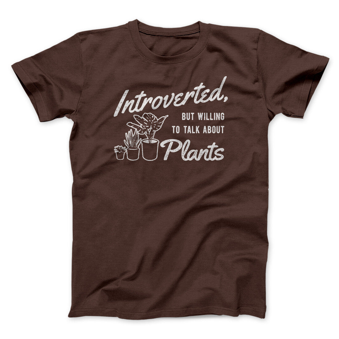 Introverted But Willing To Talk About Plants Men/Unisex T-Shirt | Funny Shirt from Famous In Real Life