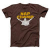 Nap Champ Men/Unisex T-Shirt Brown | Funny Shirt from Famous In Real Life