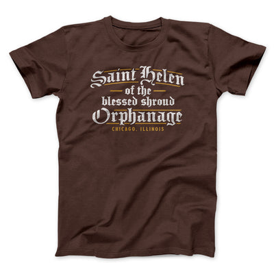 Saint Helen Of The Blessed Shroud Orphanage Men/Unisex T-Shirt Brown | Funny Shirt from Famous In Real Life