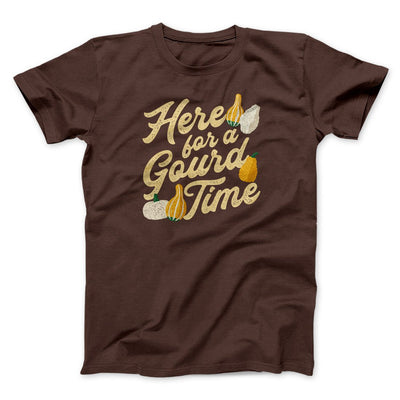 Here For A Gourd Time Funny Thanksgiving Men/Unisex T-Shirt Brown | Funny Shirt from Famous In Real Life