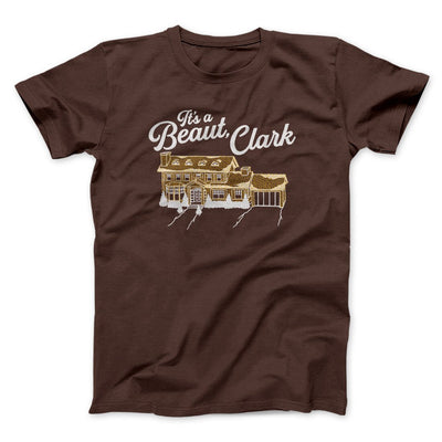 Its A Beaut Clark Funny Movie Men/Unisex T-Shirt Brown | Funny Shirt from Famous In Real Life