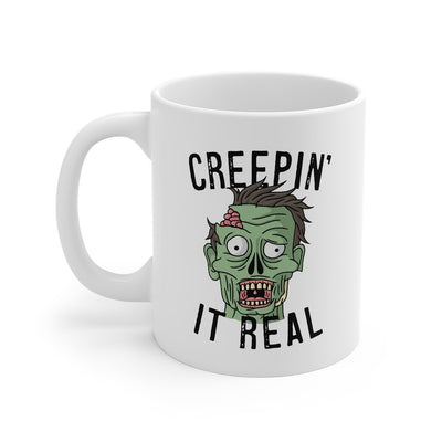 Creepin' It Real Coffee Mug 11oz | Funny Shirt from Famous In Real Life