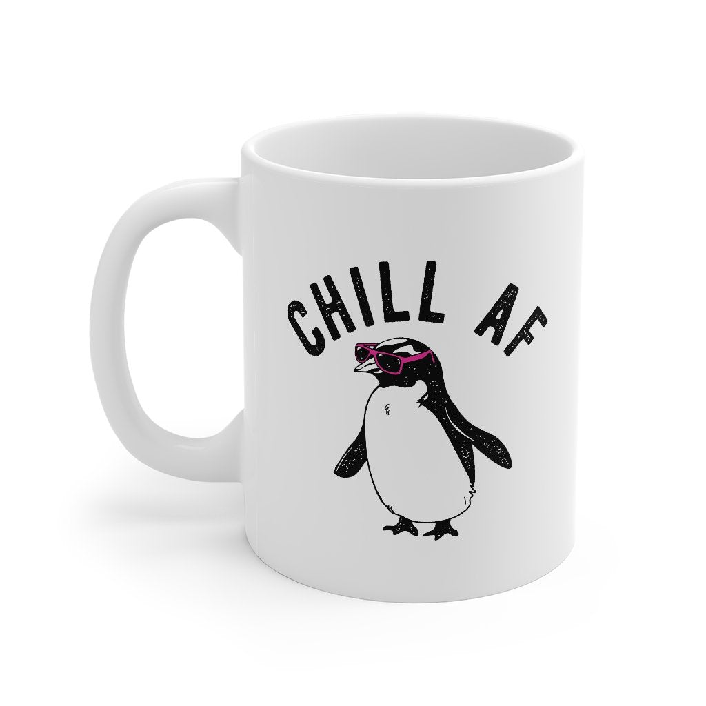 Chill AF Coffee Mug | Funny Shirt from Famous In Real Life