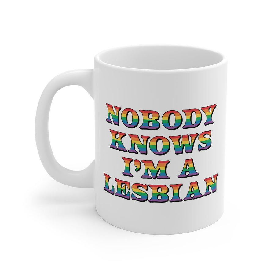Nobody Knows I'm A Lesbian Coffee Mug | Funny Shirt from Famous In Real Life