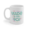 Made In The 90s Coffee Mug 11oz | Funny Shirt from Famous In Real Life