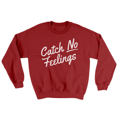 Catch No Feelings Ugly Sweater Cardinal Red | Funny Shirt from Famous In Real Life