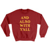 And Also With Yall Ugly Sweater Cardinal Red | Funny Shirt from Famous In Real Life
