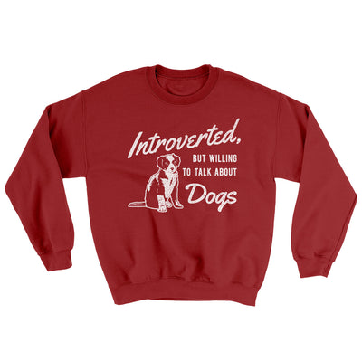 Introverted But Willing To Talk About Dogs Ugly Sweater Cardinal Red | Funny Shirt from Famous In Real Life