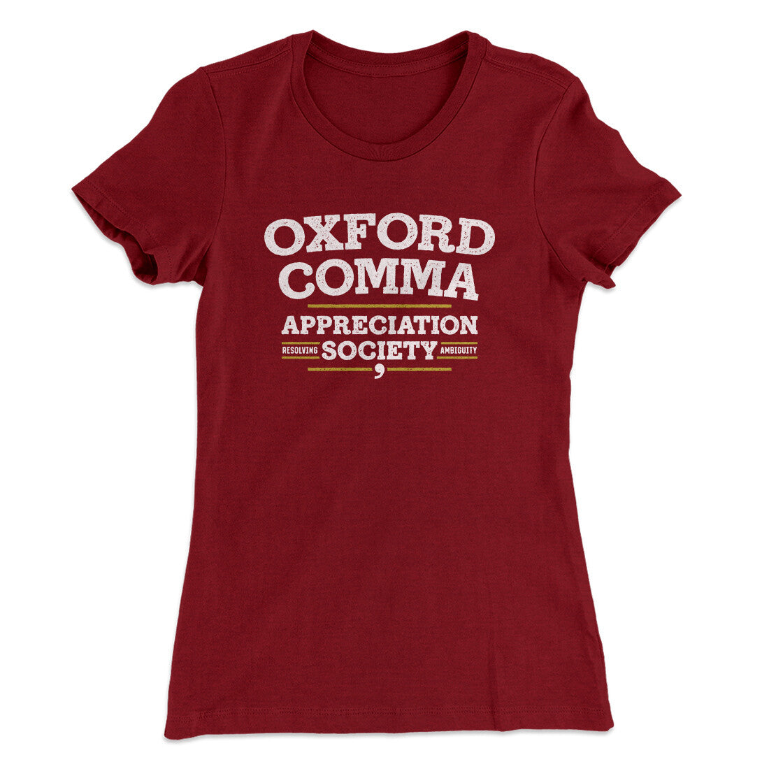 Oxford Comma Appreciation Society Funny Women's T-Shirt | Funny Shirt from Famous In Real Life