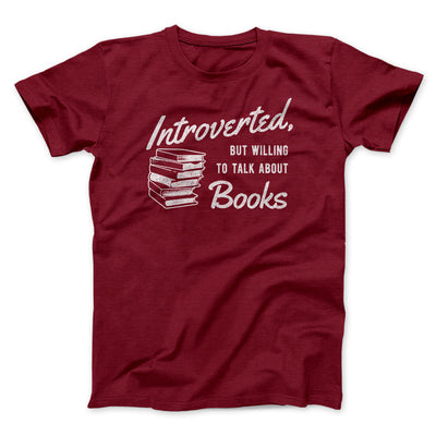 Introverted But Willing To Talk About Books Men/Unisex T-Shirt Cardinal | Funny Shirt from Famous In Real Life