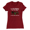 To The Window, To The Wall, ’Til Santa Decks Them Halls Women's T-Shirt Cardinal | Funny Shirt from Famous In Real Life