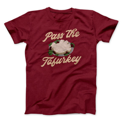Pass The Tofurkey Funny Thanksgiving Men/Unisex T-Shirt Cardinal | Funny Shirt from Famous In Real Life