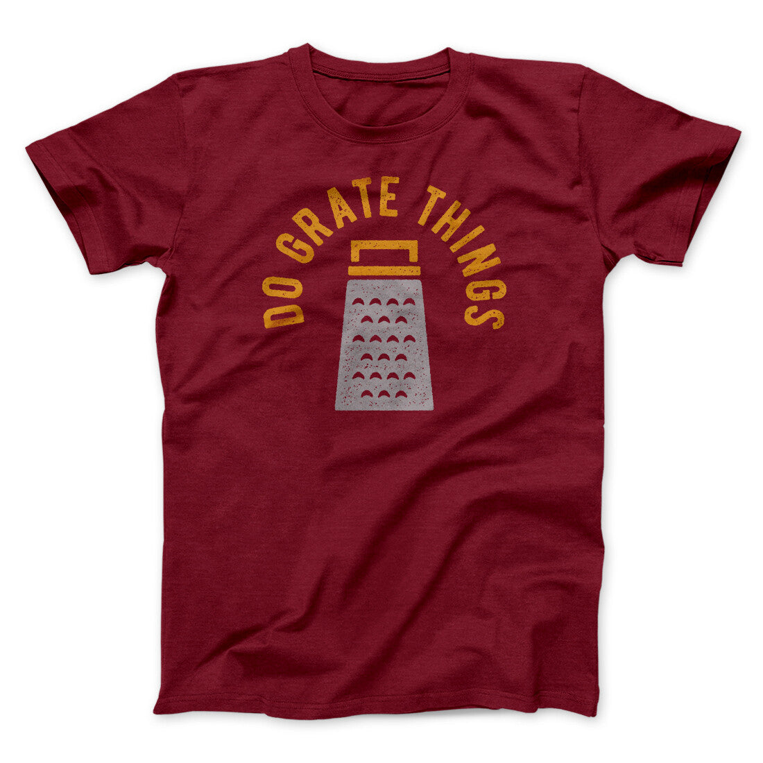 Do Grate Things Men/Unisex T-Shirt | Funny Shirt from Famous In Real Life