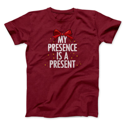 My Presence Is A Present Men/Unisex T-Shirt Cardinal | Funny Shirt from Famous In Real Life