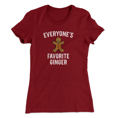 Everyone’s Favorite Ginger Women's T-Shirt Cardinal | Funny Shirt from Famous In Real Life