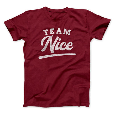 Team Nice Men/Unisex T-Shirt Cardinal | Funny Shirt from Famous In Real Life