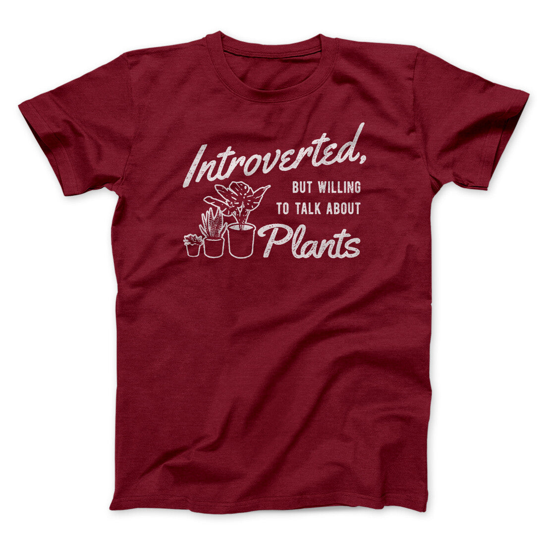 Introverted But Willing To Talk About Plants Men/Unisex T-Shirt | Funny Shirt from Famous In Real Life