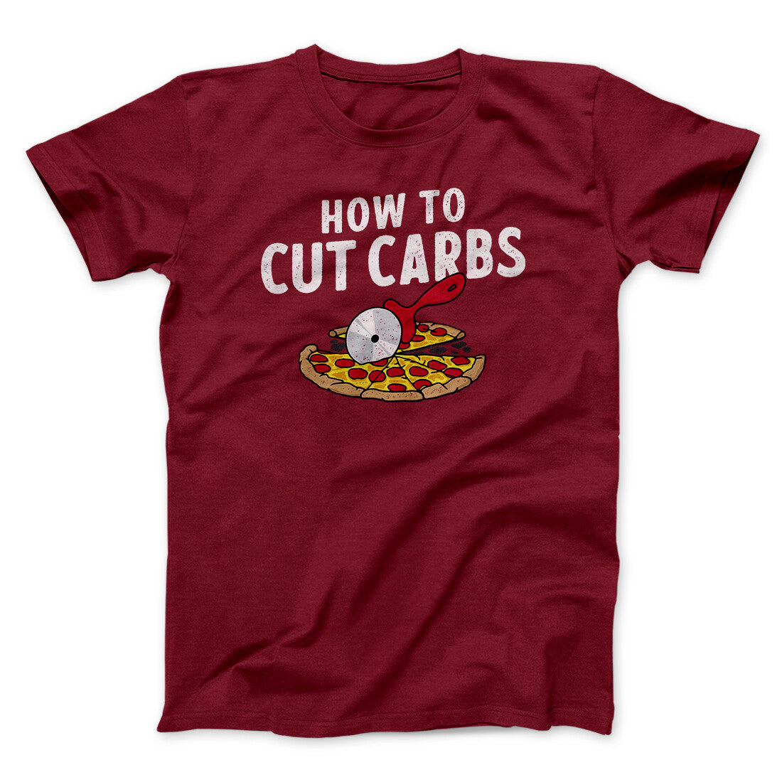 How To Cut Carbs (Pizza) Men/Unisex T-Shirt | Funny Shirt from Famous In Real Life