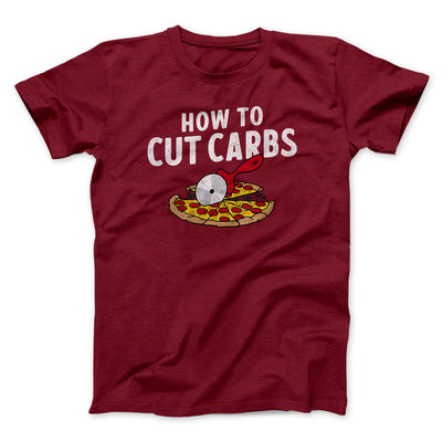 How To Cut Carbs (Pizza) Men/Unisex T-Shirt Cardinal | Funny Shirt from Famous In Real Life