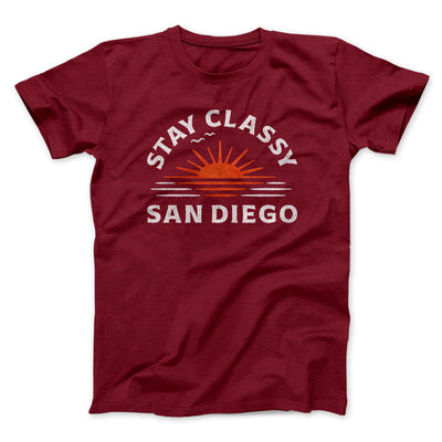 Stay Classy San Diego Funny Movie Men/Unisex T-Shirt Cardinal | Funny Shirt from Famous In Real Life