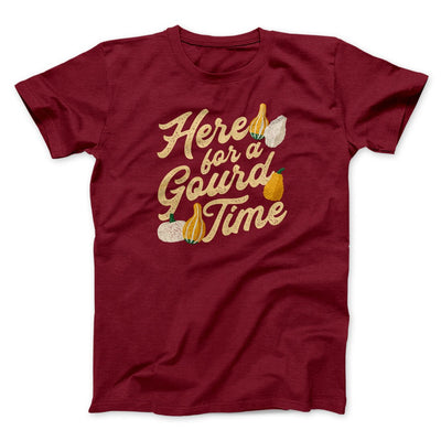 Here For A Gourd Time Funny Thanksgiving Men/Unisex T-Shirt Cardinal | Funny Shirt from Famous In Real Life