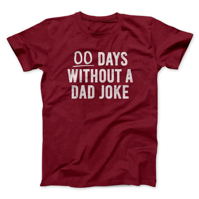 00 Days Without A Dad Joke Funny Men/Unisex T-Shirt Cardinal | Funny Shirt from Famous In Real Life