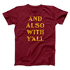 And Also With Yall Men/Unisex T-Shirt Cardinal | Funny Shirt from Famous In Real Life