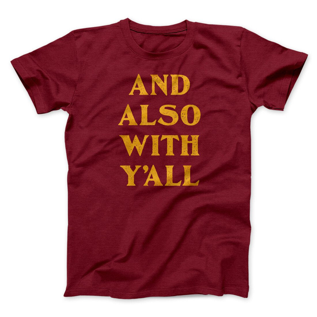 And Also With Yall Men/Unisex T-Shirt | Funny Shirt from Famous In Real Life