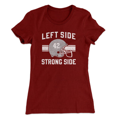 Left Side Strong Side Women's T-Shirt Cardinal | Funny Shirt from Famous In Real Life