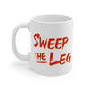 Sweep The Leg Coffee Mug 11oz | Funny Shirt from Famous In Real Life