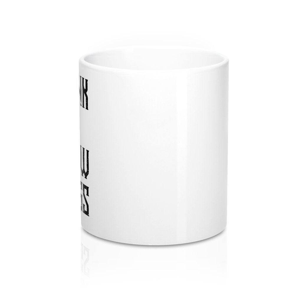 I Drink and I Know Things Coffee Mug | Funny Shirt from Famous In Real Life