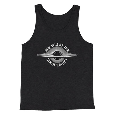 See You At The Singularity Men/Unisex Tank Top Charcoal Black TriBlend | Funny Shirt from Famous In Real Life