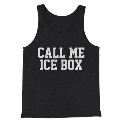Call Me Ice Box Funny Movie Men/Unisex Tank Top Charcoal Black TriBlend | Funny Shirt from Famous In Real Life
