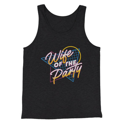 Wife Of The Party Men/Unisex Tank Top Charcoal Black TriBlend | Funny Shirt from Famous In Real Life