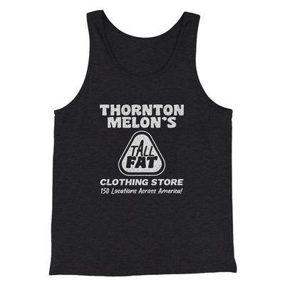 Thornton Melon's Tall And Fat Funny Movie Men/Unisex Tank Top Charcoal Black TriBlend | Funny Shirt from Famous In Real Life