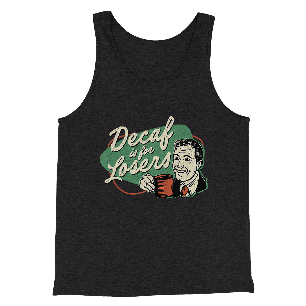 Decaf Is For Losers Men/Unisex Tank Top | Funny Shirt from Famous In Real Life