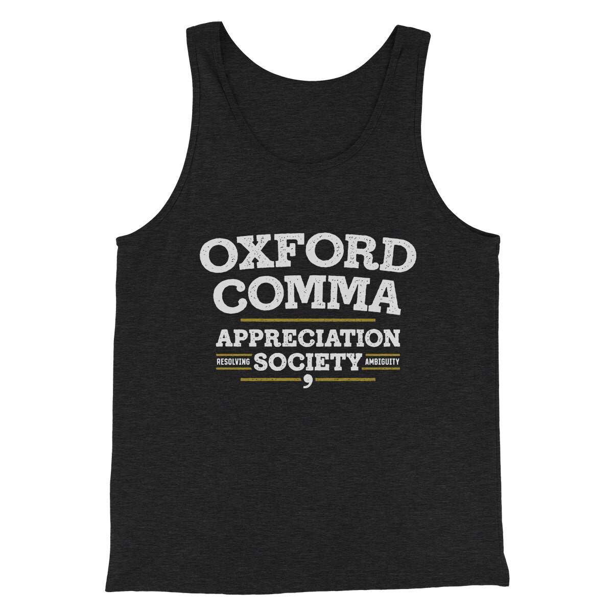 Oxford Comma Appreciation Society Funny Men/Unisex Tank Top Charcoal Black TriBlend | Funny Shirt from Famous In Real Life
