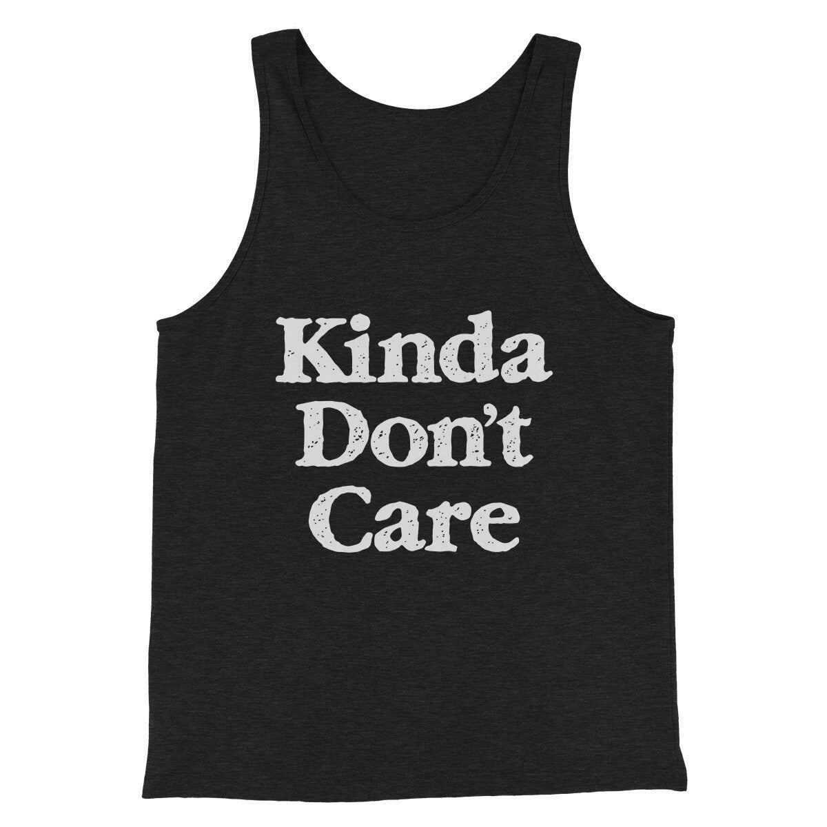 Kinda Don't Care Funny Men/Unisex Tank Top | Funny Shirt from Famous In Real Life