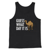 Guess What Day It Is Men/Unisex Tank Top Charcoal Black TriBlend | Funny Shirt from Famous In Real Life