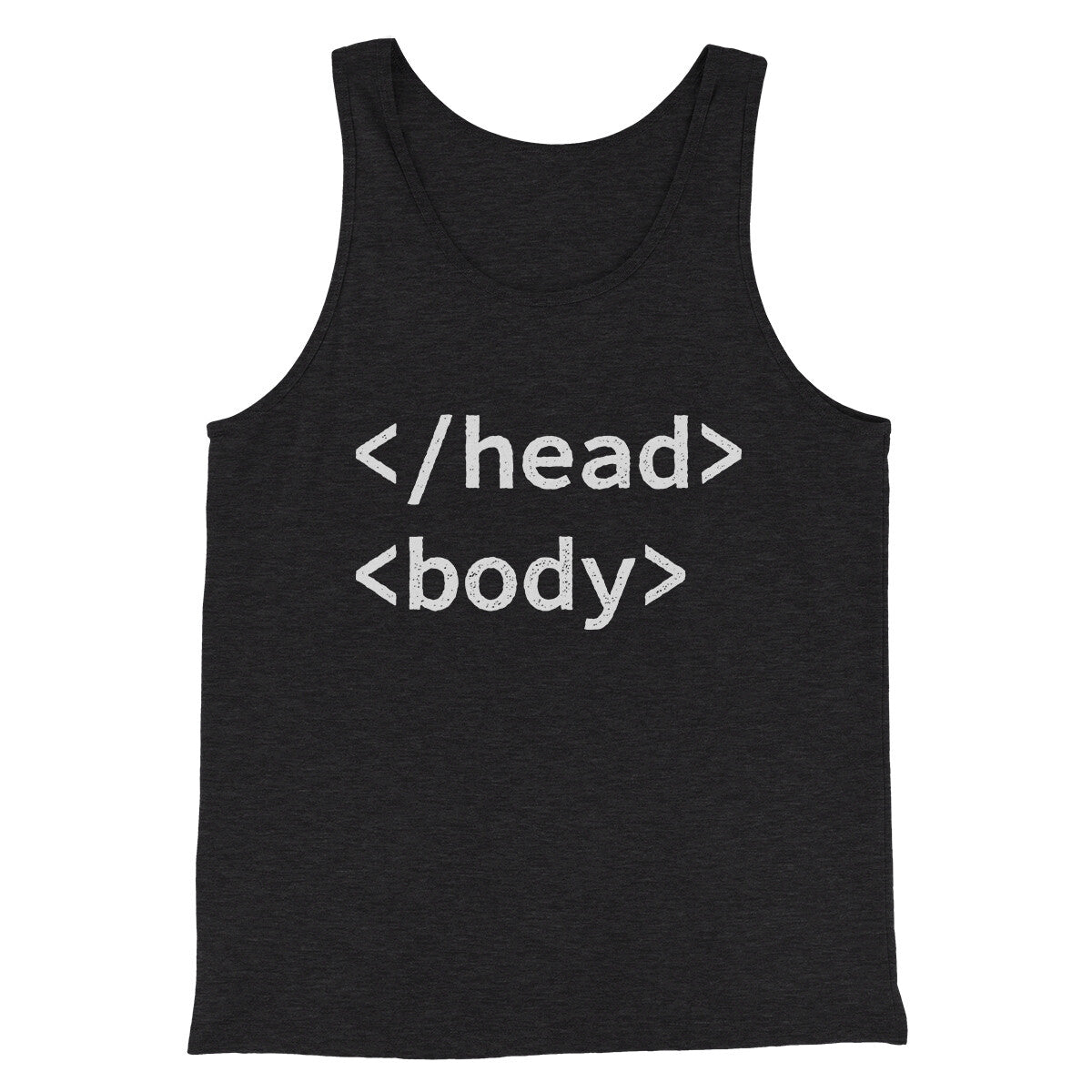Html Head Body Funny Men/Unisex Tank Top | Funny Shirt from Famous In Real Life
