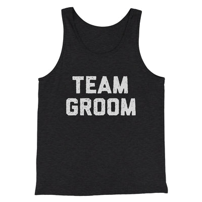 Team Groom Men/Unisex Tank Top Charcoal Black TriBlend | Funny Shirt from Famous In Real Life